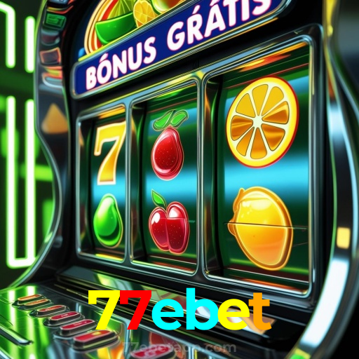 77ebet:Jogue no melhor cassino online e conquiste prêmios de verdade!