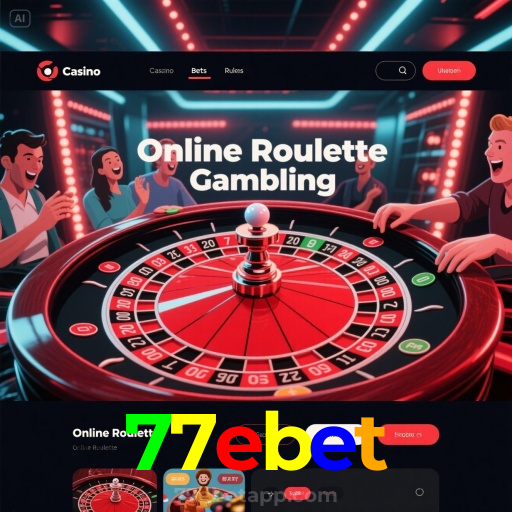 77ebet：No nosso cassino, a emoção nunca para! Jogue agora!