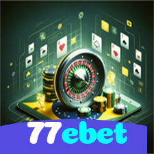 77ebet：Ganhe prêmios incríveis em slots, roleta e apostas ao vivo no futebol!