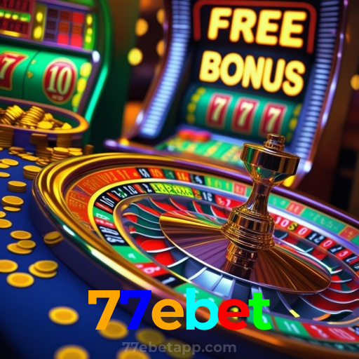 77ebet：Cada giro na roleta é uma nova chance de vitória!